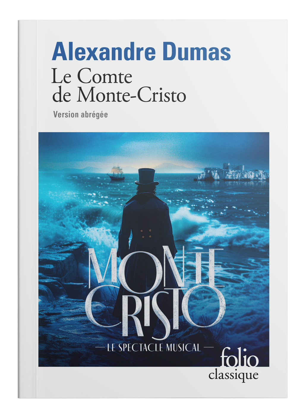 Alexandre Dumas - Le Comte de Monte-Cristo - Version abrégée - Monte Cristo le spectactle musical - folio classique