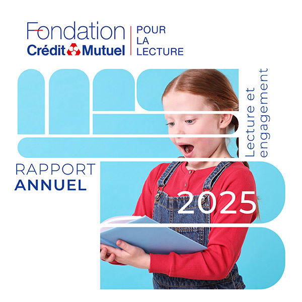 Le rapport annuel de la Fondation Crédit Mutuel pour la lecture est paru !