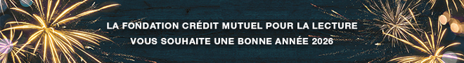 La Fondation Crédit Mutuel pour la Lecture vous souhaite une bonne année 2026